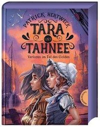 Tara und Tahnee. Verloren im Tal des Goldes