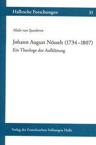 Johann August Nösselt (1734-1807). Ein Theologe der Aufklärung