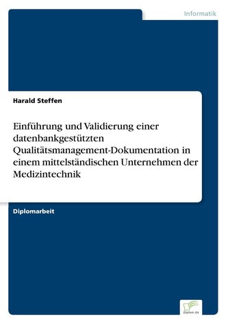 Einführung und Validierung einer datenbankgestützten Qualitätsmanagement-Dokumentation in einem mittelständischen Unternehmen de