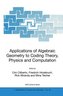 Applications of Algebraic Geometry to Coding Theory, Physics and Computation