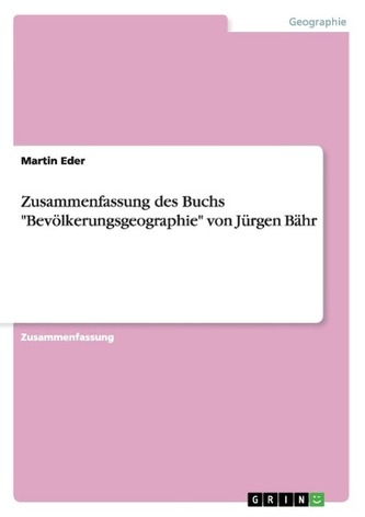 Zusammenfassung des Buchs \"Bevölkerungsgeographie\" von Jürgen Bähr