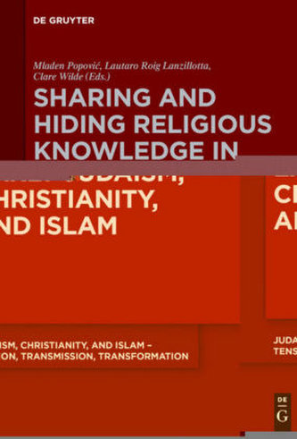 Sharing and Hiding Religious Knowledge in Early Judaism, Christianity, and Islam