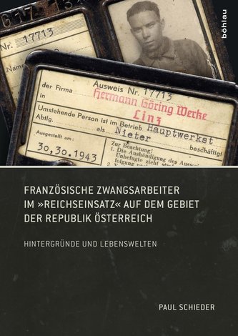 Französische Zwangsarbeiter im \"Reichseinsatz\" auf dem Gebiet der Republik Österreich