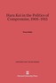 Hara Kei in the Politics of Compromise, 1905-1915