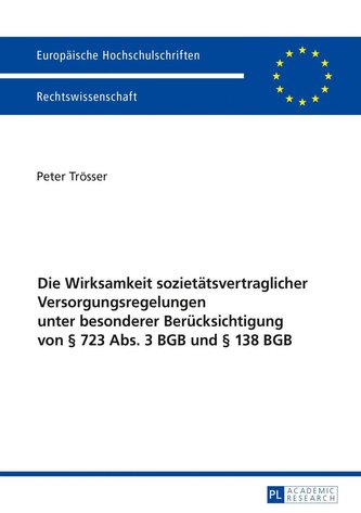 Die Wirksamkeit sozietätsvertraglicher Versorgungsregelungen unter besonderer Berücksichtigung von § 723 Abs. 3 BGB und § 138 BG
