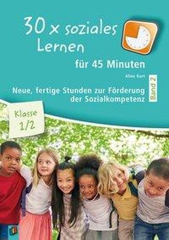 30 x soziales Lernen für 45 Minuten - Band 2 - Klasse 1/2
