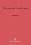 The Legacy of Erich Fromm
