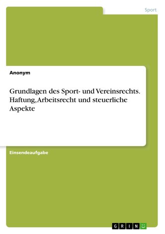 Grundlagen des Sport- und Vereinsrechts. Haftung, Arbeitsrecht und steuerliche Aspekte