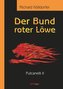 Der Bund roter Löwe (2). Fulcanelli II