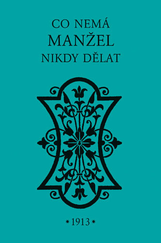 Co nemá manžel nikdy dělat