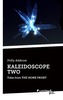KALEIDOSCOPE TWO