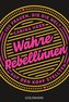 Wahre Rebellinnen