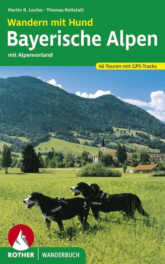 Rother Wanderbuch Wandern mit Hund Bayerische Alpen Rother Wanderbuch Wandern mit Hund Bayerische Alpen