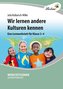 Wir lernen andere Kulturen kennen (PR)