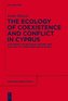 The Ecology of Coexistence and Conflict in Cyprus