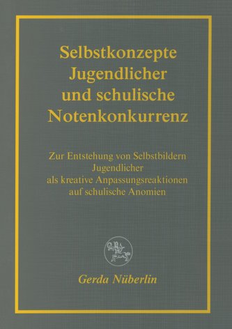 Selbstkonzepte Jugendlicher und schulische Notenkonkurrenz