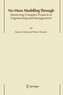 No More Muddling Through: Mastering Complex Projects in Engineering and Management
