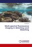 Multi-spectral fluorescence imaging in detecting coral bleaching