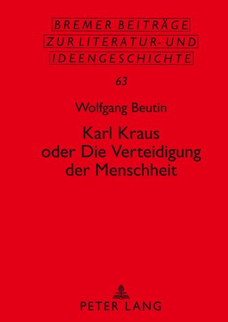 Karl Kraus oder Die Verteidigung der Menschheit