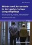 Würde und Autonomie in der geriatrischen Langzeitpflege