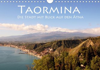 Taormina, die Stadt mit Blick auf den Ätna (Wandkalender 2021 DIN A4 quer)
