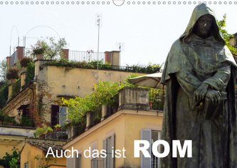 Auch das ist ROM (Wandkalender 2021 DIN A3 quer)