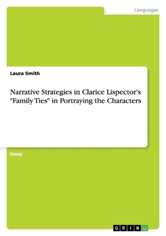Narrative Strategies in Clarice Lispector's \"Family Ties\" in Portraying the Characters
