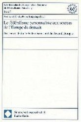 Le fédéralisme personnaliste aux sources de l'Europe de demain - Der personalistische Föderalismus und die Zukunft Europas