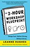 The 2-Hour Workshop Blueprint