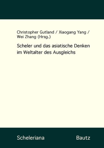 Scheler und das asiatische Denken im Weltalter des Ausgleichs