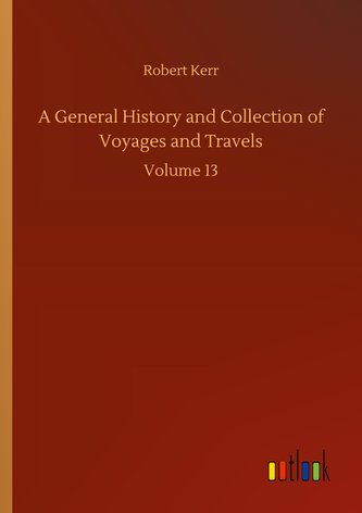 A General History and Collection of Voyages and Travels
