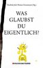 Was glaubst du eigentlich?