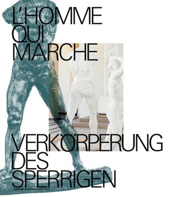 L'homme qui marche. Verkörperung des Sperrigen