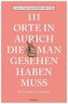 111 Orte in Aurich, die man gesehen haben muss