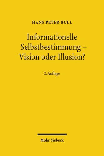 Informationelle Selbstbestimmung - Vision oder Illusion?