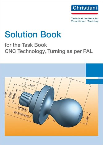 Solution Book for the Task Book - CNC Technology, Turning as per PAL
