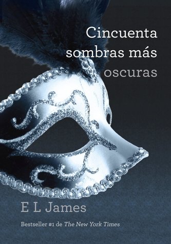 Cincuenta Sombras Mas Oscuras = Fifty Shades Darker