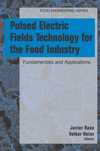 Pulsed Electric Fields Technology for the Food Industry: Fundamentals and Applications