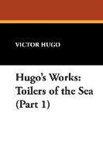 Hugo's Works: Toilers of the Sea (Part 1)