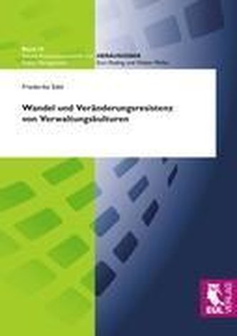 Wandel und Veränderungsresistenz von Verwaltungskulturen