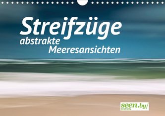 Streifzüge - abstrakte Meeresansichten (Wandkalender 2020 DIN A4 quer)