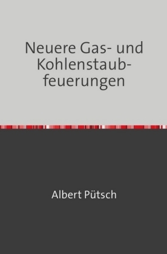 Neuere Gas- und Kohlenstaubfeuerungen