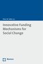 Innovative Funding Mechanisms for Social Change
