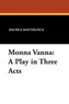Monna Vanna: A Play in Three Acts