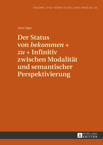 Der Status von bekommen + zu + Infinitiv zwischen Modalität und semantischer Perspektivierung