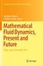Mathematical Fluid Dynamics, Present and Future