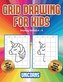 Drawing for kids 6 - 8 (Grid drawing for kids - Unicorns): This book teaches kids how to draw using grids