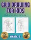 Books on how to draw step by step (Grid drawing for kids - Volume 3): This book teaches kids how to draw using grids