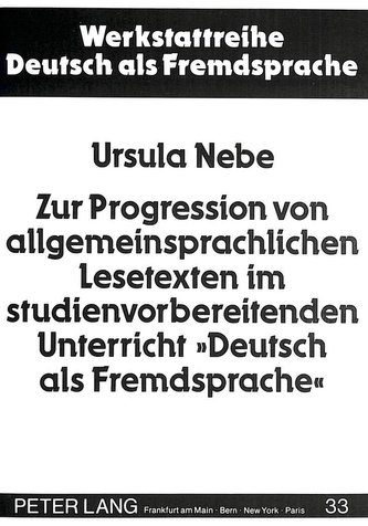 Zur Progression von allgemeinsprachlichen Lesetexten im studienvorbereitenden Unterricht 'Deutsch als Fremdsprache'