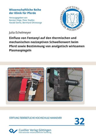 Einfluss von Fentanyl auf den thermischen und mechanischen nozizeptiven Schwellenwert beim Pferd sowie Bestimmung von analgetisc
